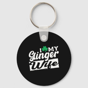 I Love My Ginger Wife Redhead Shamrock St Patricks Keychain