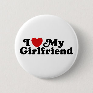 I Love My Girlfriend 2 Inch Round Button