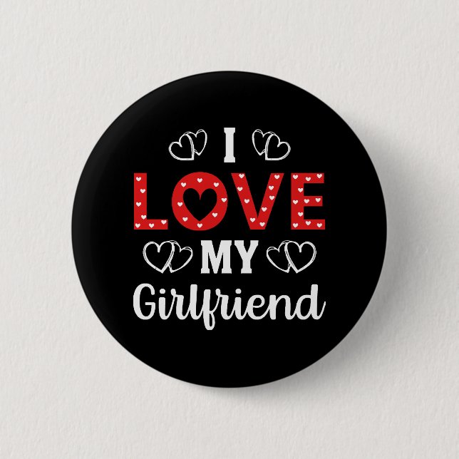 I Love My Girlfriend 2 Inch Round Button (Front)
