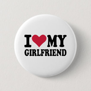 I love my girlfriend 2 inch round button