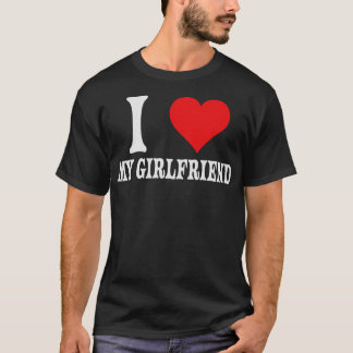 I Love My Girlfriend Big Red Heart Relationship  T-Shirt