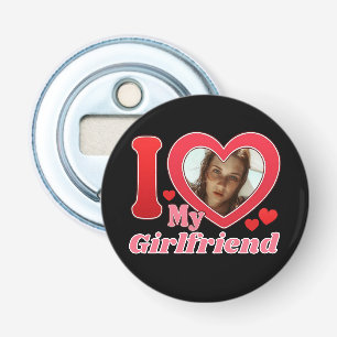 I Love My Girlfriend Boyfriend Wife Husband Photo Bottle Opener