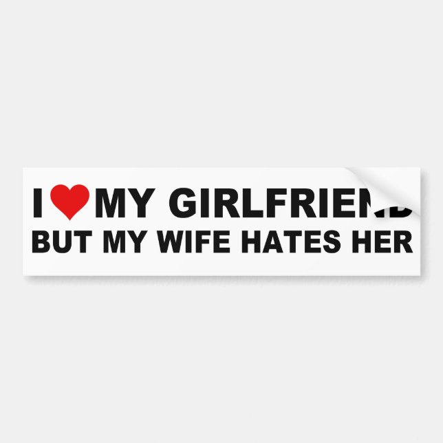 I LOVE MY GIRLFRIEND, BUT... BUMPER STICKER (Front)