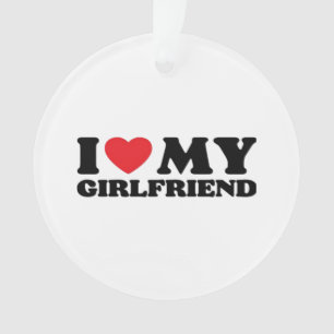 I Love My Girlfriend Classic Ornament
