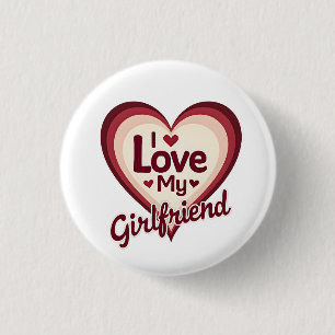 I Love My Girlfriend Custom 1 Inch Round Button
