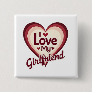 I Love My Girlfriend Custom 2 Inch Square Button
