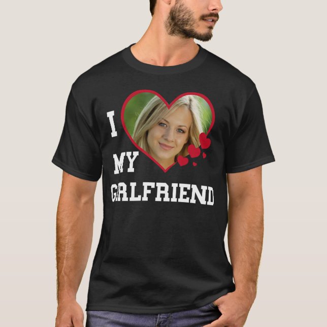 I Love My Girlfriend Custom Black T-Shirt (Front)