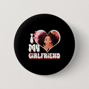 I Love My Girlfriend Custom Black T Shirt 2 Inch Round Button