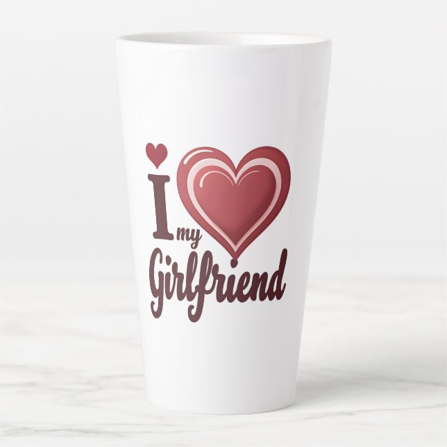 I Love My Girlfriend Custom Latte Mug (Front)