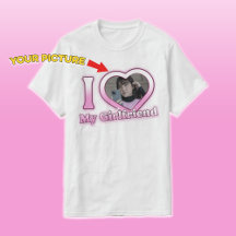 I Love My Girlfriend Custom Picture Heart T-Shirt