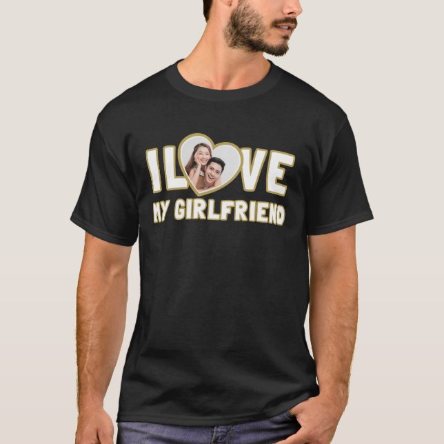 I Love My Girlfriend Custom Romantic Funny Black T-Shirt (Front)