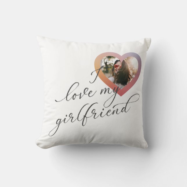 I love my Girlfriend Custom Script Valentine Photo Throw Pillow (Front)