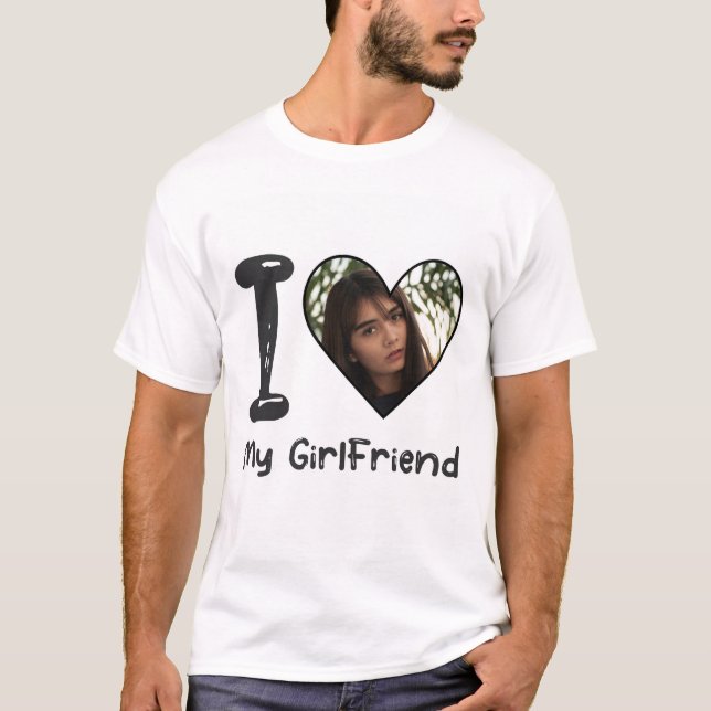 I Love My Girlfriend Custom T-shirt (Front)