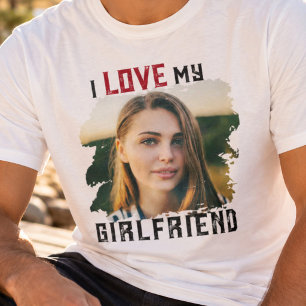 I Love My Girlfriend Grunge Custom Photo T-Shirt