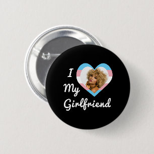 I Love My Girlfriend LGBT Trans Pride Custom Photo 2 Inch Round Button