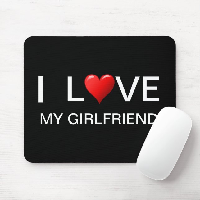I LOVE MY GIRLFRIEND  MOUSE PAD (With Mouse)