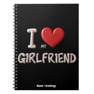 I Love My Girlfriend Perfect Way to Show Affection Notebook