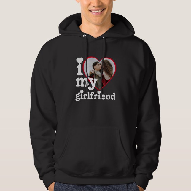 I Love My Girlfriend Personalized Photo Hoodie (Front)