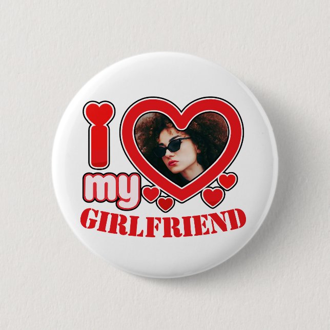 I Love My Girlfriend Personalized Photo Text 2 Inch Round Button (Front)