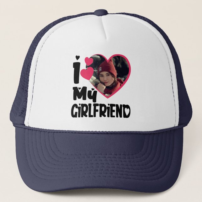 I Love My Girlfriend Personalized Photo Trucker Hat (Front)