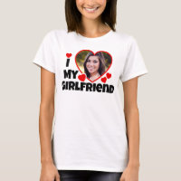 I Love My Girlfriend Personnaliser Photo T-Shirt