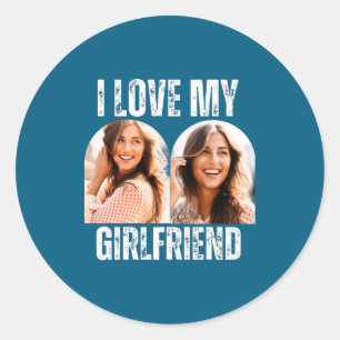 I Love My Girlfriend Photo Funny Boyfriend Gift  Classic Round Sticker