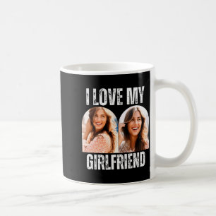 I Love My Girlfriend Photo Funny Boyfriend Gift  Coffee Mug