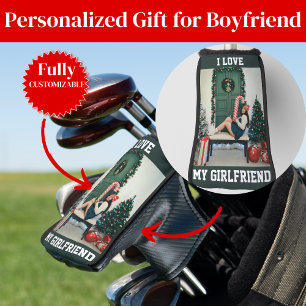 I Love My Girlfriend Photo Golf Head Cover