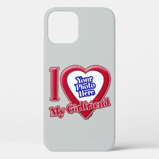 I Love My Girlfriend Photo Red Heart Grey iPhone 12 Case
