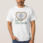I Love My Girlfriend Photo T-Shirt<br><div class="desc">Create your own sage green and brown I Love My Girlfriend Photo Text T-Shirt with this modern and funny shirt template featuring a cool modern sans serif font and girlfriend photo into a huge red heart. Add your own photo, your name or any personalized text. You can easily change the...</div>