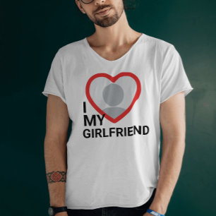 I Love My Girlfriend Photo T-Shirt