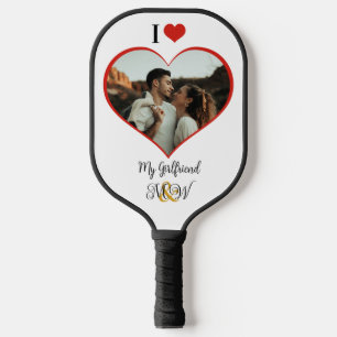 I love my girlfriend pickleball paddle