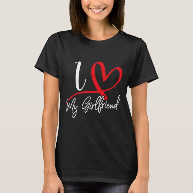 I Love My Girlfriend Red Heart Couples Valentines  T-Shirt (Front)