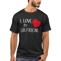 I Love My Girlfriend Romantic Gift for Him