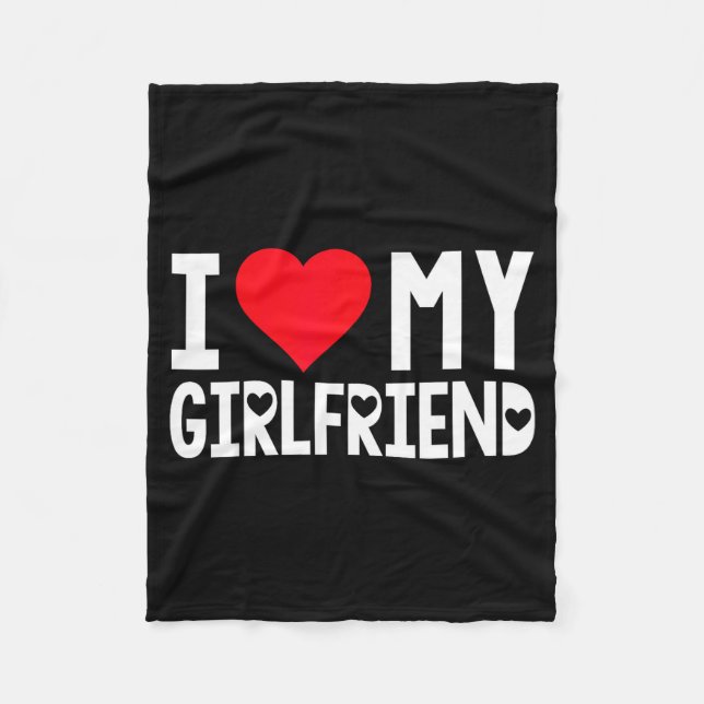 I Love My Girlfriend Shirt I Heart Girlfriend Love Fleece Blanket (Front)