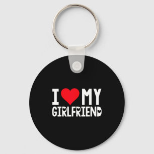 I Love My Girlfriend Shirt I Heart Girlfriend Love Keychain