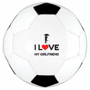 I LOVE MY GIRLFRIEND SOCCER BALL