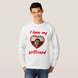 I love my girlfriend sweatshirt T-Shirt