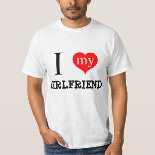 I Love My Girlfriend T-Shirt