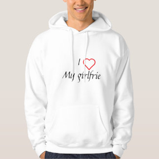 I love my girlfriend T-shirt Hoodie