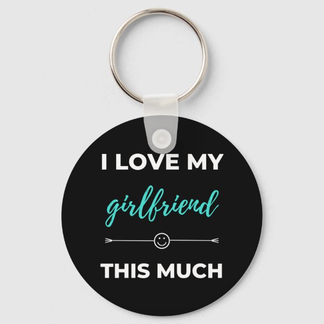 I Love My Girlfriend This Much Keychain (Front)