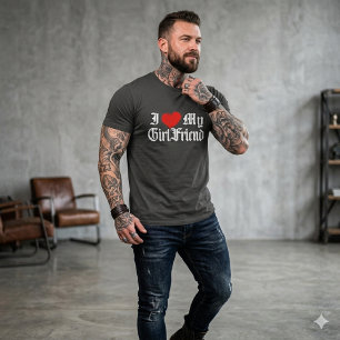 I love my Girlfriend tshirt
