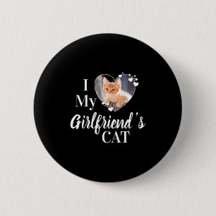 I Love My Girlfriends Cat Custom Photo T Shirt  2 Inch Round Button