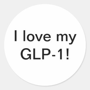 I love my GLP-1 Classic Round Sticker