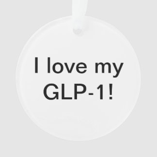 I love my GLP-1 Ornament