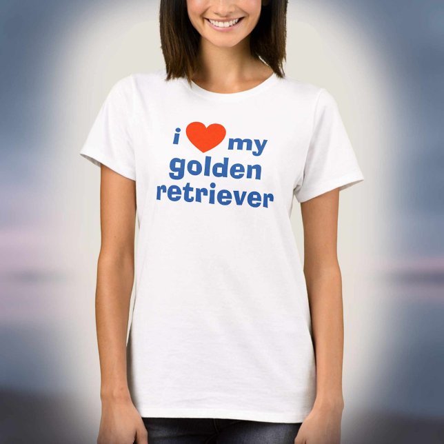 I Love My Golden Retriever T-Shirt (Creator Uploaded)