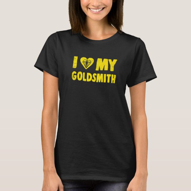 I Love My Goldsmith Valentines Gold Smith Worker L T-Shirt (Front)