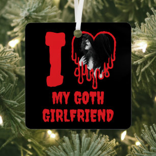 I Love My Goth Girlfriend Dripping Red Heart Photo Metal Ornament