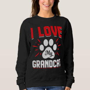 I Love My Grandcat Cat Granddad Grandma Grandpar Sweatshirt