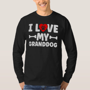 I Love My Granddog Dog Granddad Grandpaw 10 T-Shirt